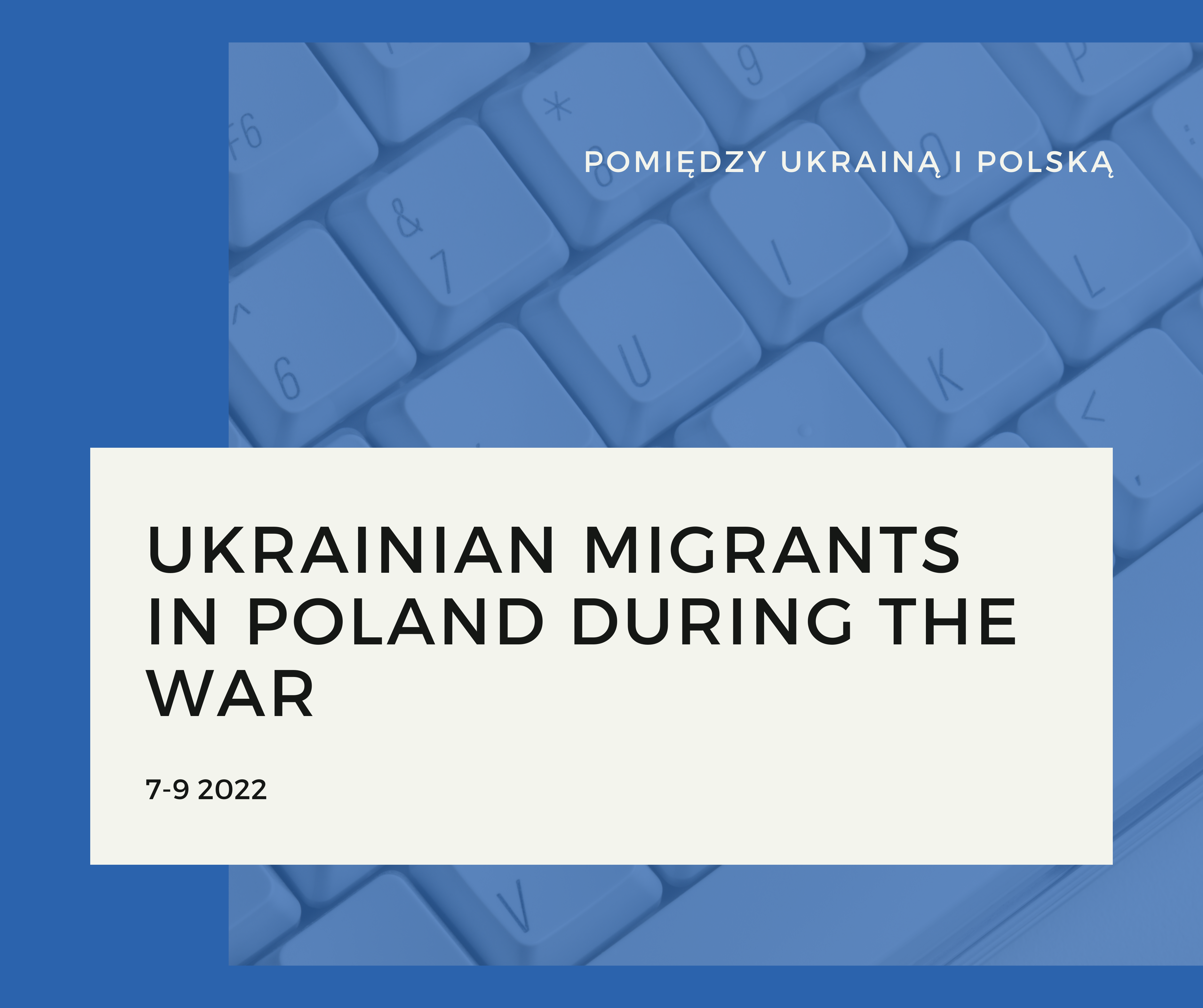 Ukrainian migrants in Poland during the war