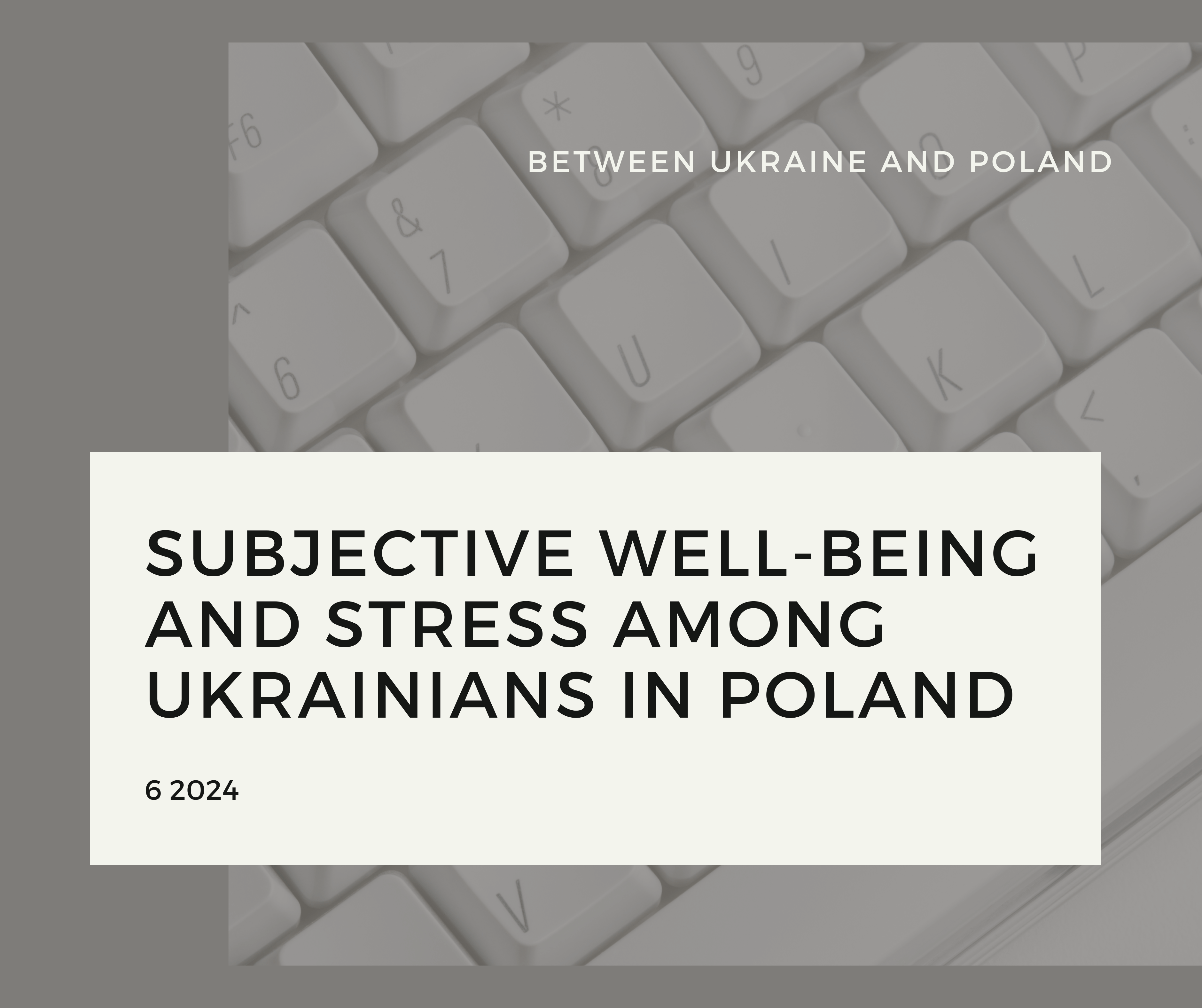 Subjective well-being and stress among Ukrainians in Poland